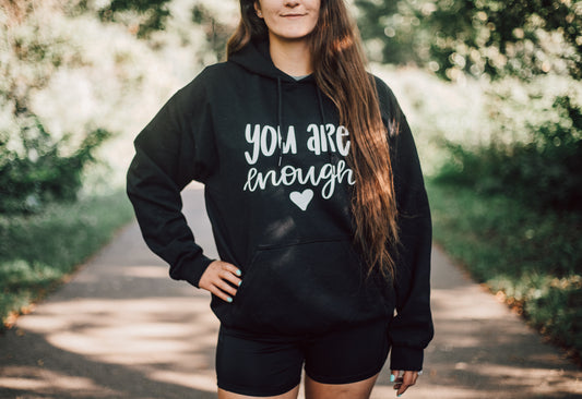 You are Enough Hoodie- Crafted by Cate